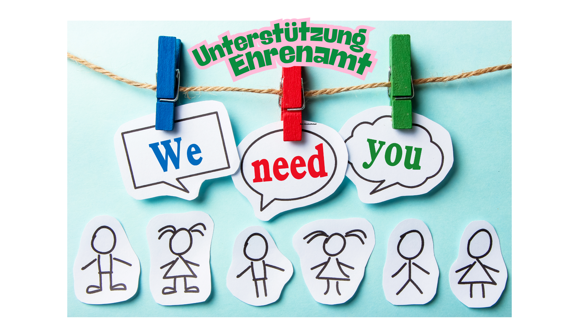 Wir brauchen Unterstützung